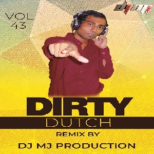 Dirty Dutch Vol.43 - Dj Mj Production